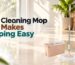 Floor Cleaning Mop That Makes Mopping Easy